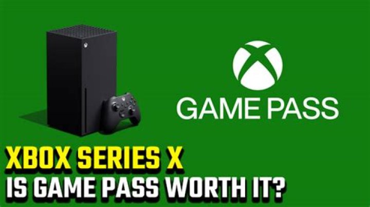 Is Xbox Series X Game Pass worth it?