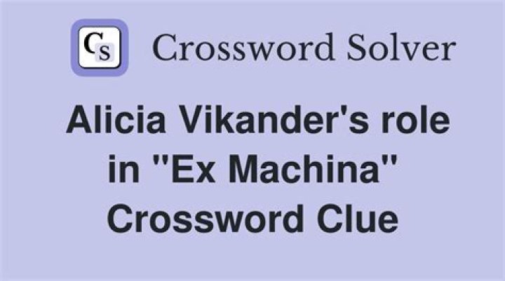 Alicia Vikander e.g. crossword clue answer