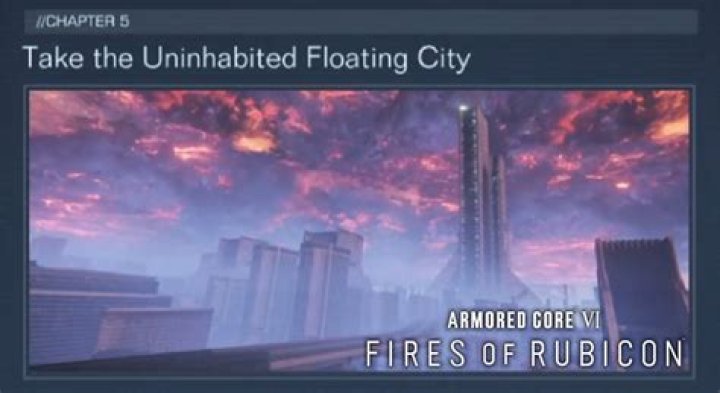 Armored Core 6: Fires of Rubicon - Take the Uninhabited Floating City Walkthrough | Mission 36 Guide