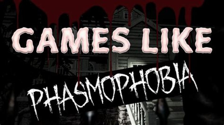 5 Best Games Like Phasmophobia