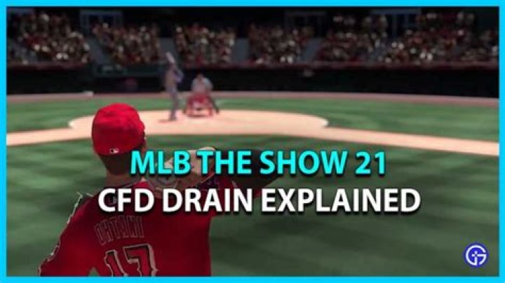 What Is CFD Drain In MLB The Show 21? (Explained)
