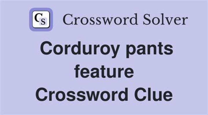 Corduroy feature crossword clue answer