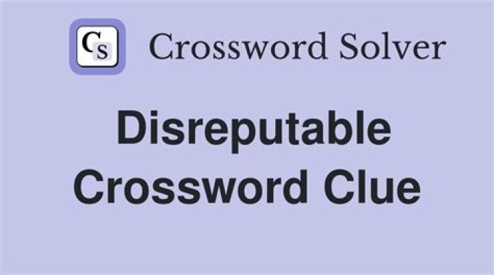 Disreputable sorts crossword clue answer