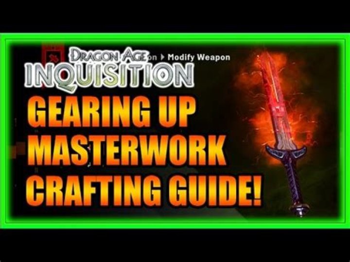 Dragon Age: Inquisition Masterwork Crafting and Gearing Guide