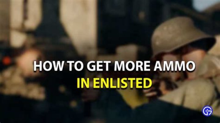 How To Get More Ammo To Fill Your Weaponry In Enlisted?