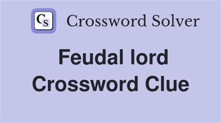Feudal lord Crossword Clue and Answer