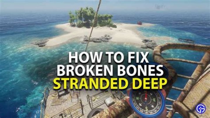 Stranded Deep: How To Fix Broken Bones