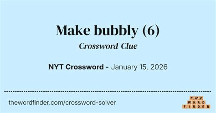 Gets bubbly crossword clue answer