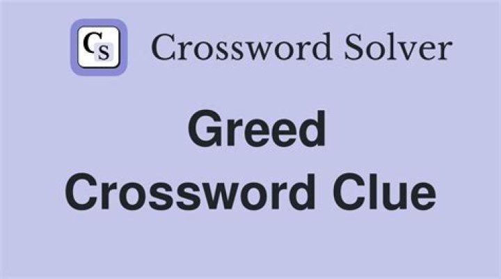 Greed Crossword Clue and Answer