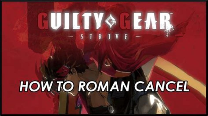 
Guilty Gear Strive: How to Roman Cancel