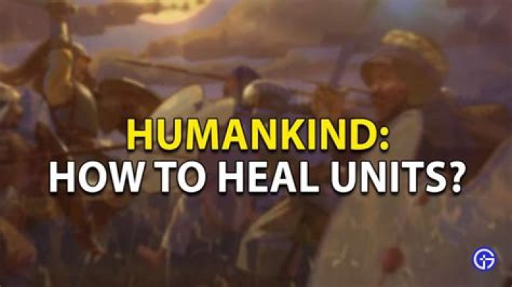 How To Heal Units In Humankind