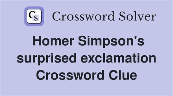 Homer Simpson's go-to exclamation crossword clue answer