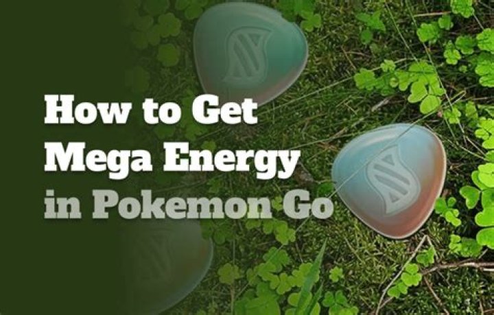 How does Mega Energy work in Pokémon Go?