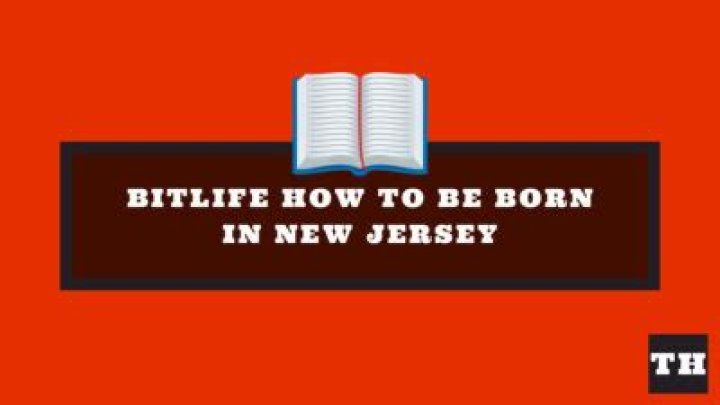 How to be born in New Jersey in BitLife