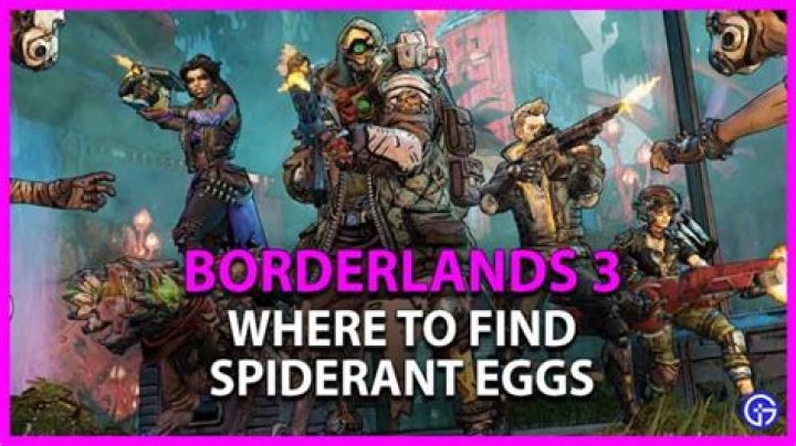 Borderlands 3: Where To Find Spiderant Eggs