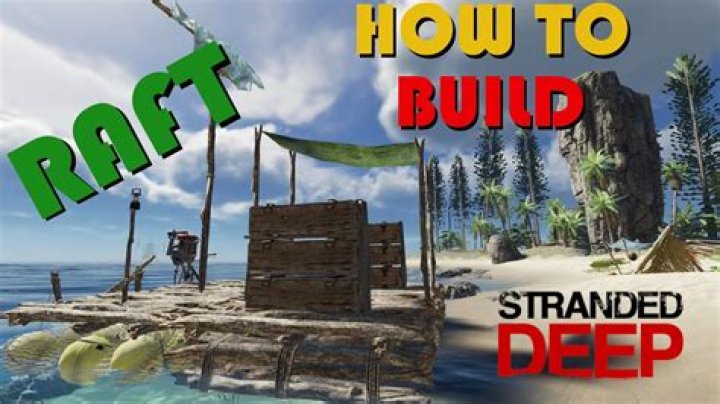 How to make a raft in Stranded Deep