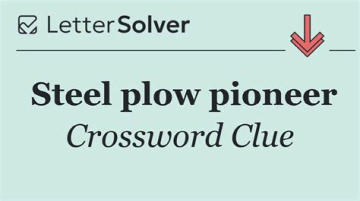 Inventor of the steel plow crossword clue answer