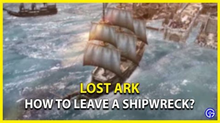 Lost Ark: How To Leave A Shipwreck