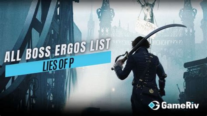 Lies of P (LOP): All Boss Ergos List