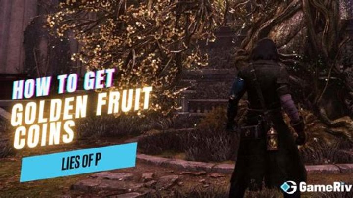 Lies of P (LOP): How to Get Golden Fruit Coins