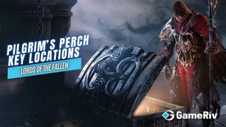 Locations of All Pilgrim’s Perch Keys: Lords of the Fallen