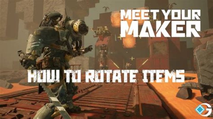Meet Your Maker: How to Rotate Items