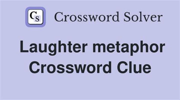 Metaphor for laughter Crossword Clue and Answer