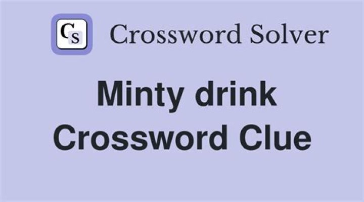 Minty drink Crossword Clue and Answer