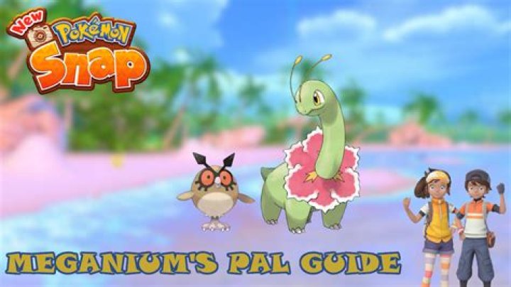 
New Pokémon Snap: Meganium’s Pal Guide
