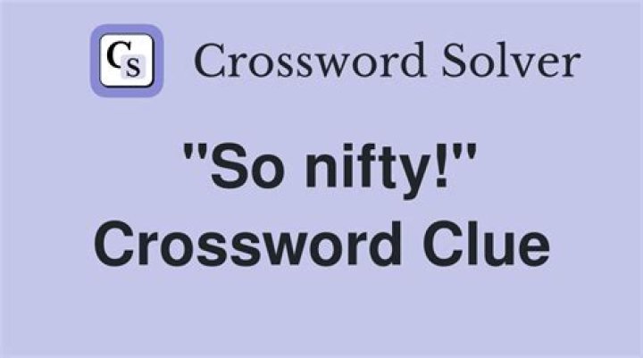 Nifty! Crossword Clue and Answer