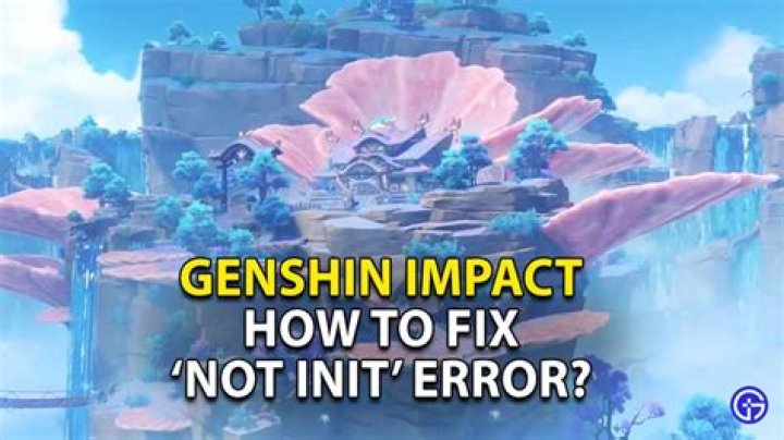 Genshin Impact Not Init Error: How To Fix?