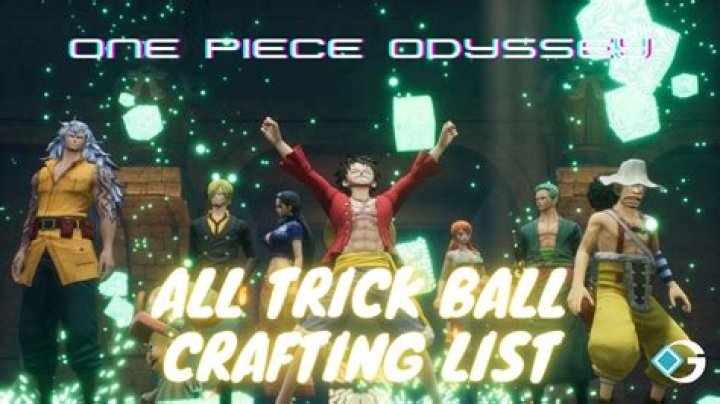 One Piece Odyssey: All Trick Ball Crafting List