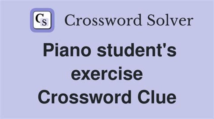 Piano exercise crossword clue answer