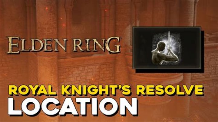 Elden Ring - Where To Get Royal Knights Resolve?