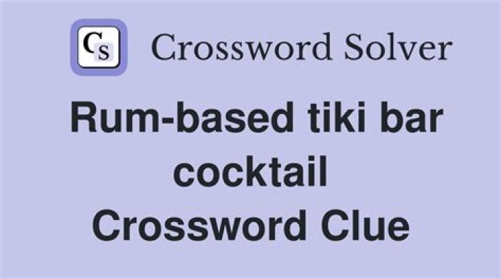 Rum-based tiki bar cocktail Crossword Clue and Answer