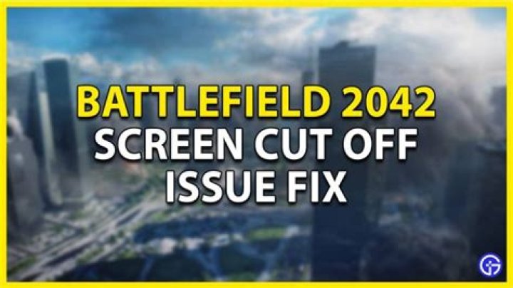 Battlefield 2042 Screen Cut Off Fix