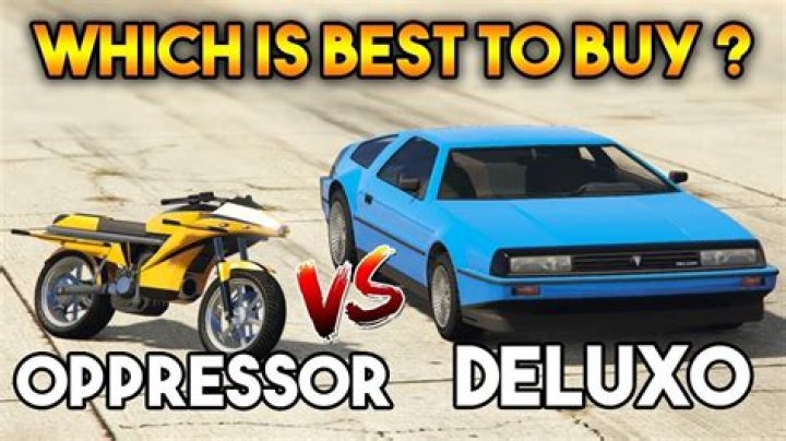 Should I buy Deluxo or Oppressor?