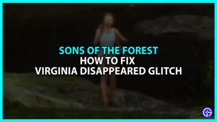 Sons of the Forest Virginia disappeared — How to respawn