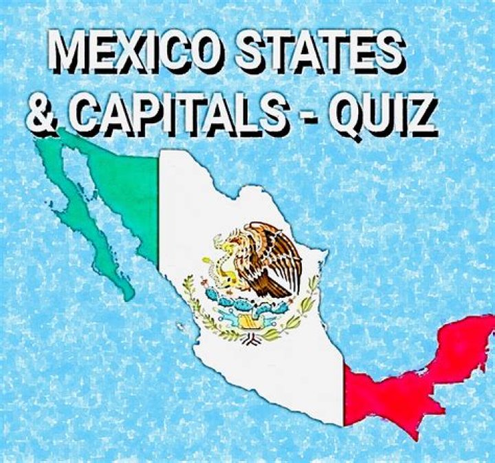 States and Capitals of Mexico Quiz
