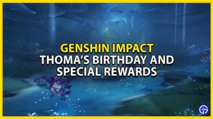 When Is Thoma's Birthday In Genshin Impact & Special Rewards List.