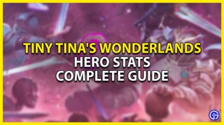 Tiny Tina's Wonderlands: Hero Stats Explained