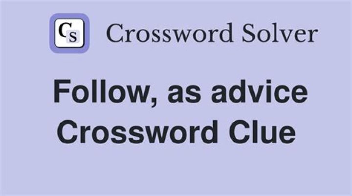Took, as advice Crossword Clue and Answer