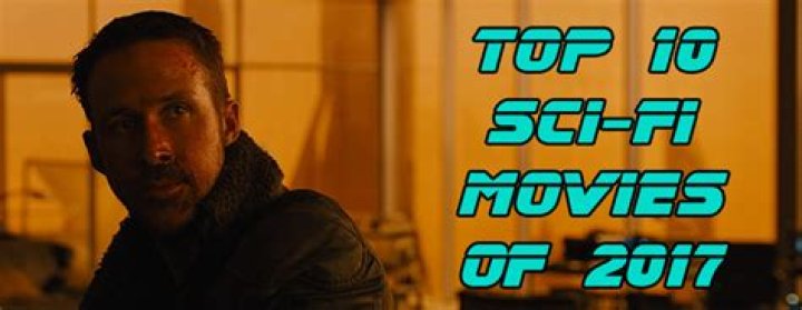 Top 10 Sci-Fi Movies of 2017