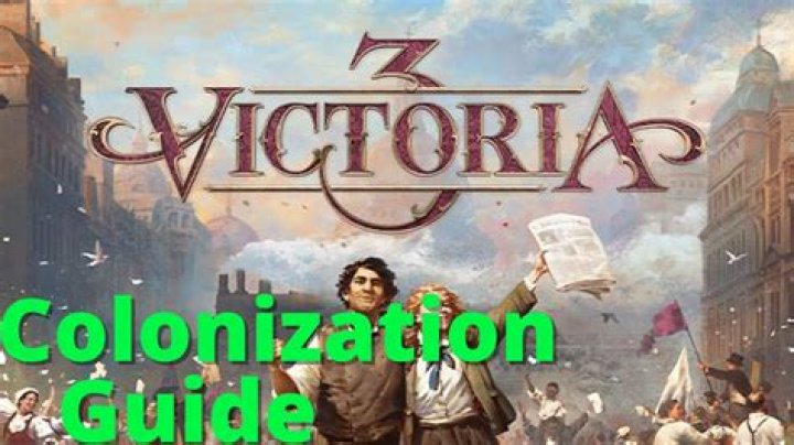 Victoria 3 – Colonization Guide