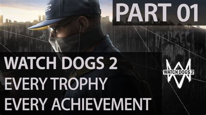 Watch Dogs 2 Trophies and Achievements list - How to unlock every achievement and get Platinum
