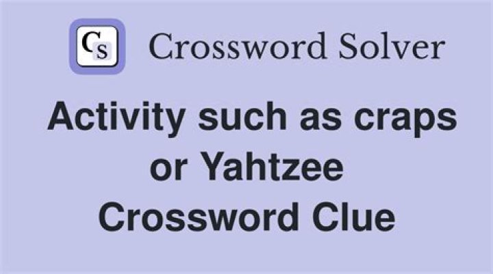Yahtzee action crossword clue answer